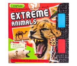 Iexplore The Extraordinary Truth aboutExtreme Animals - With 3D Pictures and Glasses